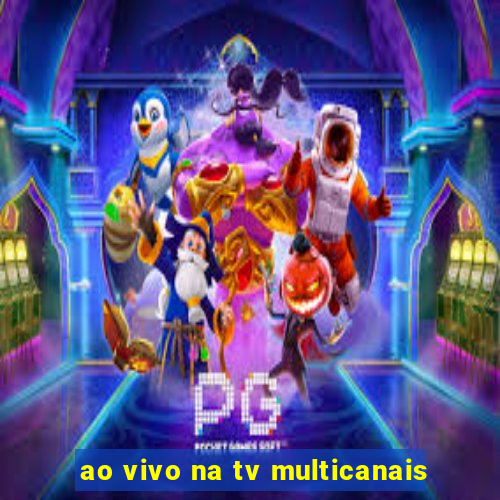 ao vivo na tv multicanais